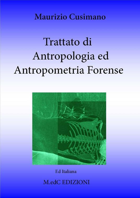 Trattato di antropologia ed antropometria forense. Per i professionisti delle scienze forensi - Maurizio Cusimano - copertina