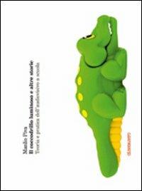 Il coccodrillo luminoso e altre storie. Teoria e pratica dell'audiovisivo a scuola - Manlio Piva - copertina