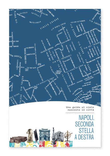 Napoli. Seconda stella a destra. Una guida al cielo nascosto in città - copertina