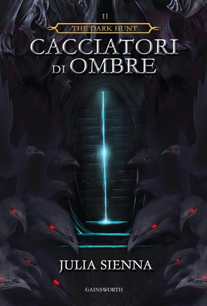 Cacciatori di ombre. The dark hunt. Vol. 2 - Julia Sienna - copertina