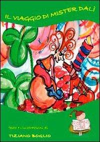 Il viaggio di mister Dalì - Tiziano Boglio - copertina