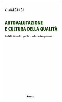 Autovalutazione e cultura della qualità. Modelli di analisi per la scuola contemporanea - Vincenza Malcangi - copertina