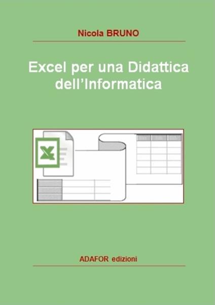 Excel per una didattica dell'informatica - Nicola Bruno - copertina