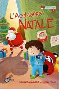 L' acchiappa Natale - Nicoletta Azzolini,Matteo Micci - copertina