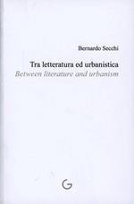 Tra letteratura e urbanistica-Between literature and urbanism. Ediz. multilingue
