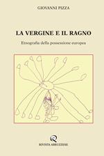 La vergine e il ragno. Etnografia della possessione europea