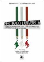 Meritiamoci l'Università. Pensieri, impressioni e valutazioni della politica universitaria degli ultimi anni