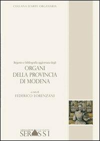 Regesto e bibliografia aggiornata degli organi della provincia di Modena - Federico Lorenzani - copertina