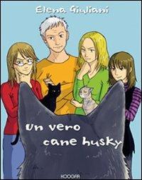 Un vero cane husky - Elena Giuliani - copertina