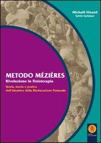 Metodo Mézières «rivoluzione in fisioterapia». Storia, teoria e pratica dell'ideatrice della rieducazione posturale - Michaël Nisand - copertina