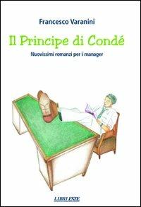 Il principe di Condé - Francesco Varanini - copertina