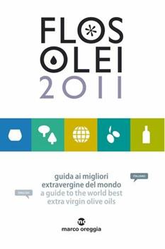 Libro Flos Olei 2011. I migliori extravergine del mondo. Ediz. italiana e inglese 