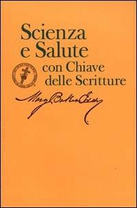 Scienza e salute. Con chiave delle scritture. Ediz. multilingue - Eddy Mary Baker - copertina