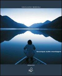 Ovunque sulle montagne - Giuliano Serioli - copertina