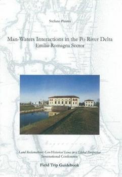 Libro Man-waters interactions in the Po river Delta, Emilia-Romagna sector. Field trip guidebook Stefano Piastra