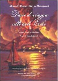 Diario di viaggio alle isole Eolie. Testo francese a fronte - Alexandre Dumas,Guy de Maupassant - copertina
