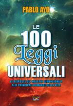 Le 100 leggi universali. Le risposte dei maestri dimensionali alle principali domande della vita