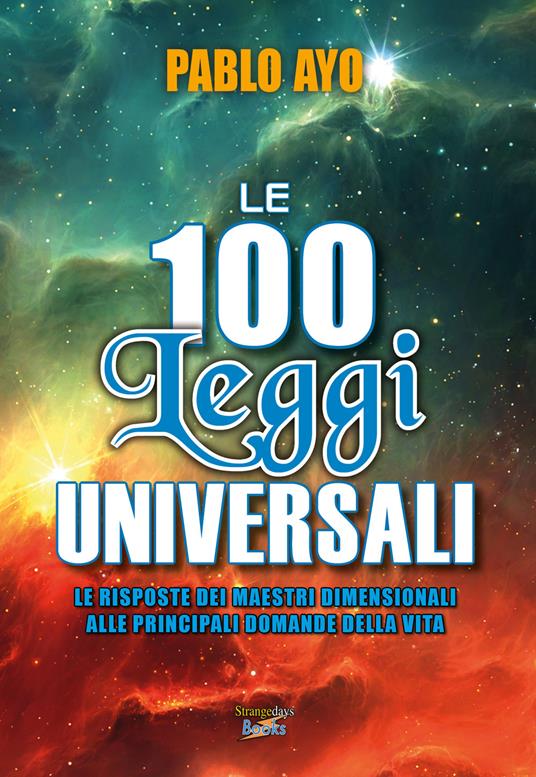 Le 100 leggi universali. Le risposte dei maestri dimensionali alle principali domande della vita - Pablo Ayo - copertina