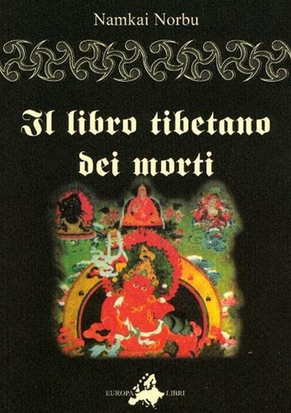 Il libro tibetano dei morti. L'antica sapienza dell'Oriente di fronte al morire e al rinascere - copertina