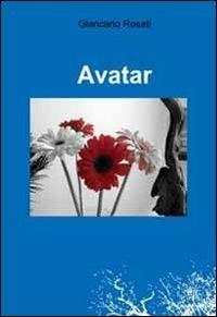 Avatar. Messaggi dalla rete - Giancarlo Rosati - copertina