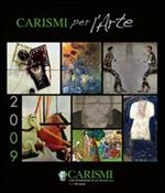 Carismi per l'arte 2009. Ediz. illustrata