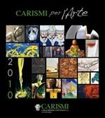 Carismi per l'arte 2010. Ediz. illustrata