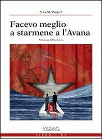 Facevo meglio a starmene a l'Avana. Con CD Audio - copertina