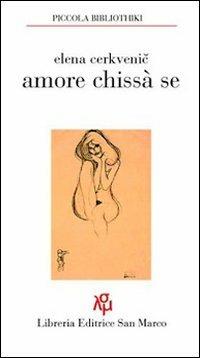 Amore chissà se - Elena Cerkvenič - copertina