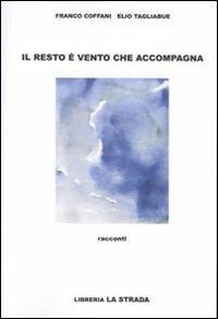 Il resto è vento che accompagna - Franco Coffani,Elio Tagliabue - copertina