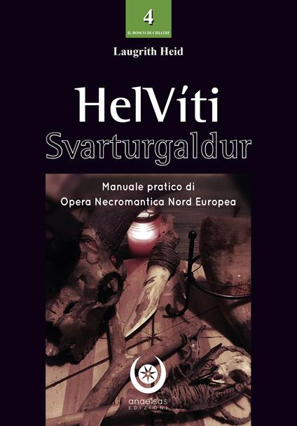 HelVíti. Svarturgaldur. Manuale pratico opera necromantica nord europea - Laugrith Heid - copertina