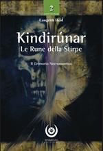 Kindirúnar. Le rune della stirpe. Il grimorio necromantico