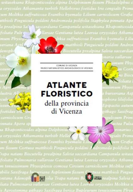 Atlante floristico della provincia di Vicenza. Ediz. illustrata. Con CD-ROM - Silvio Scortegagna,Davide Tomasi,Nicola Casarotto - copertina