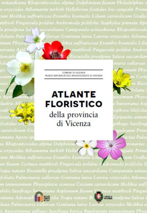 Atlante floristico della provincia di Vicenza. Ediz. illustrata. Con CD-ROM - Silvio Scortegagna,Davide Tomasi,Nicola Casarotto - copertina