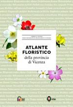 Atlante floristico della provincia di Vicenza. Ediz. illustrata. Con CD-ROM