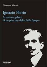 Ignazio Florio. Avventure galanti di un play boy della Belle époque