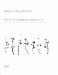 Sonetti d'amore coniugale - Nazzareno Luigi Todarello - copertina