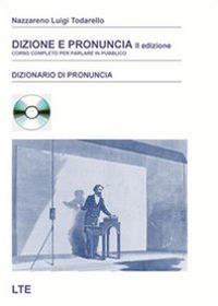 Dizione e pronuncia. Corso completo per parlare in pubblico. Con CD-ROM - Nazzareno Luigi Todarello - copertina