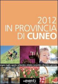 2012 in provincia di Cuneo. Annual degli eventi - copertina