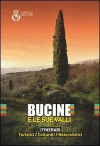 Bucine e le sue valli. Itinerari turistici, culturali, naturalistici. Con mappa e cartoline - Fulvio Bernacchioni - copertina