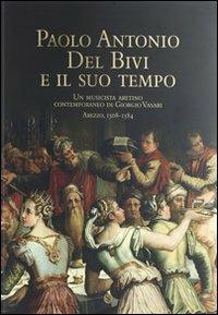 Paolo Antonio del Bivi e il suo tempo. Un musicista aretino contemporaneo di Giorgio Vasari. Arezzo 1508-1584. Con CD Audio - copertina