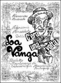 La Vanga. Dialetto mantovano di Schivenoglia - Alessandro Andreoli - copertina
