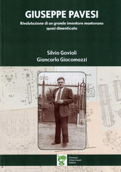 Giuseppe Pavesi. Rivalutazione di un grande inventore mantovano quasi dimenticato - Silvio Gavioli,Giancarlo Giacomazzi - copertina