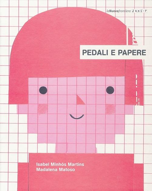 Pedali e papere - Isabel Minhós Martins,Madalena Matoso - copertina