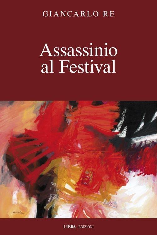 Assassinio al festival - Giancarlo Re - copertina