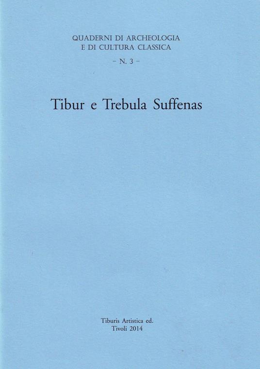 Tibur e Trebula Suffenas - Franco Sciarretta,Zaccaria Mari,Fabiana Marino - copertina
