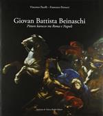 Giovan Battista Beinaschi. Pittore barocco tra Roma e Napoli