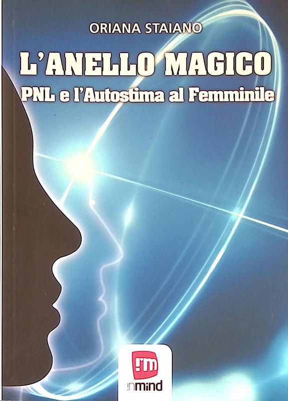 L' anello magico. PNL e l'autostima al femminile