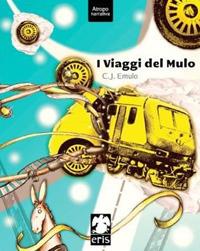 I viaggi del mulo - C.J. Emulo - copertina