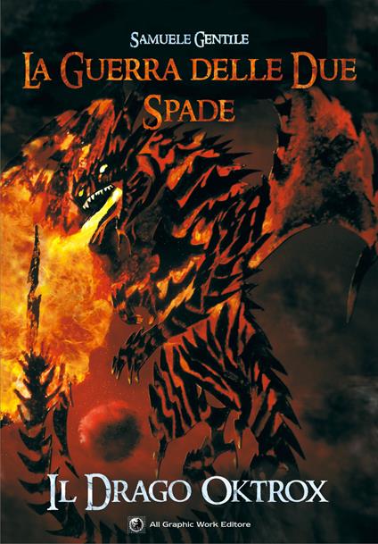 La guerra delle due spade. Il drago Oktrox - Samuele Gentile - copertina