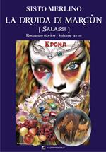 Salassi. La druida di Margun. Vol. 3